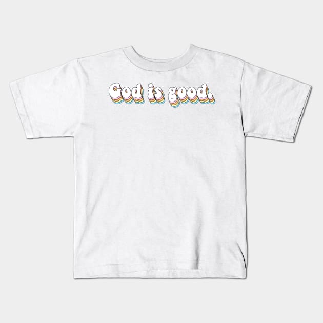 God is good. Kids T-Shirt by mansinone3